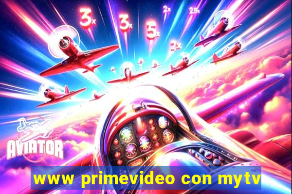 www primevideo con mytv